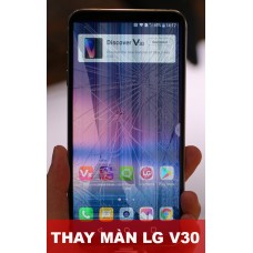 Thay màn hình LG V30 tại Hà Nội